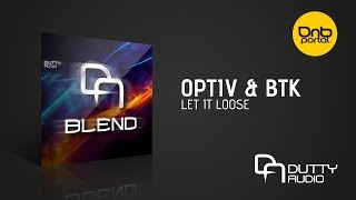 Optiv \u0026 BTK - Let it loose | Drum and Bass