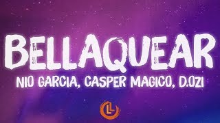 Nio García, Casper Mágico, D.OZi - Bellaquear (Letras)