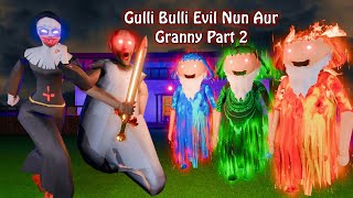 Gulli Bulli Evil Nun Aur Granny Part 2 | gulli bulli | granny | evil nun | gulli bulli cartoon