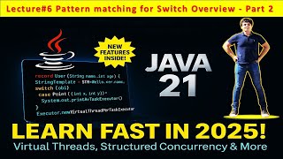 Lecture 6 - Java 21: Pattern Matching for Switch (Code) | Full Course 💻✨