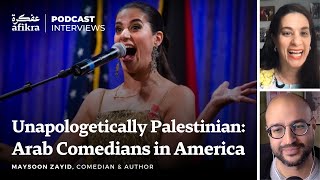 Unapologetically Palestinian: Arab Comedians in America  | Maysoon Zayid