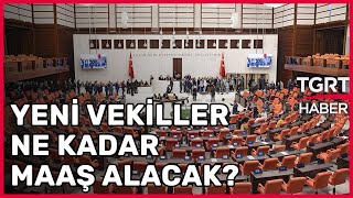 Yeni Vekiller Önemli Mali ve Sosyal Haklara Sahip Olacak! Milletvekili Maaşı Ne Kadar? - TGRT Haber