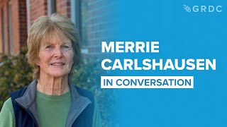 GRDC in Conversation: Merrie Carlhausen