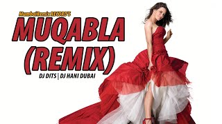 Muqabla (Remix) DJ Dits | DJ Hani Dubai