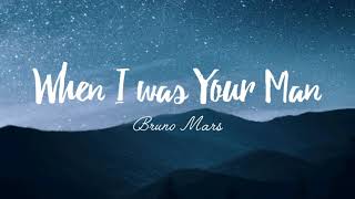 Bruno Mars - When I was Your Man | Lirik Terjemahan