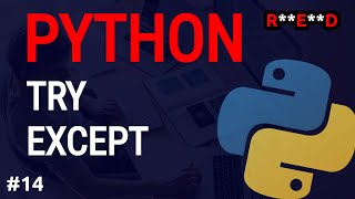 Python tutorial #14: Python Exceptions Handling with try/except tutorial