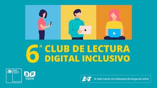 6.° Club de Lectura Digital Inclusivo | Sesión 5 | Biblioteca Pública Digital