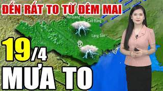 🔴[Trực Tiếp] Dự báo thời tiết hôm nay và ngày mai 19/4/2026 | dự báo thời tiết 3 ngày tới