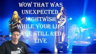 You FANS Said Live we do LIVE Nightwish "While your lips are still red" LIVE (REACTION)