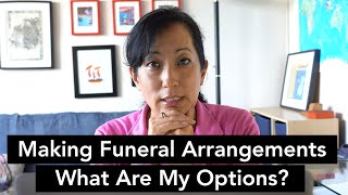 My Experience with End of Life and Death (Part 2): How to Plan A Funeral
