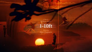 '1-10ft' - A Surf Film Portrait of Matt Chojnacki