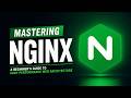 Mastering NGINX: The Complete Beginner's Guide