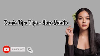 Dunia Tipu Tipu - Yura Yunita Lyrics Musicno Copyright 🎶 Di Dunia Tipu Tipu