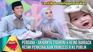 PERDANA - AKHIRNYA SYAHRINI DAN REINO BARRACK RESMI PERKENALKAN PRINCESS R KE PUBLIK