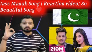 Reaction video| Jass Manak Song| Viah 😍😍🇵🇰