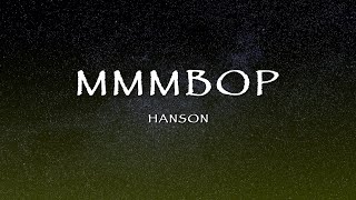 Hanson - MMMbop (Lyrics)