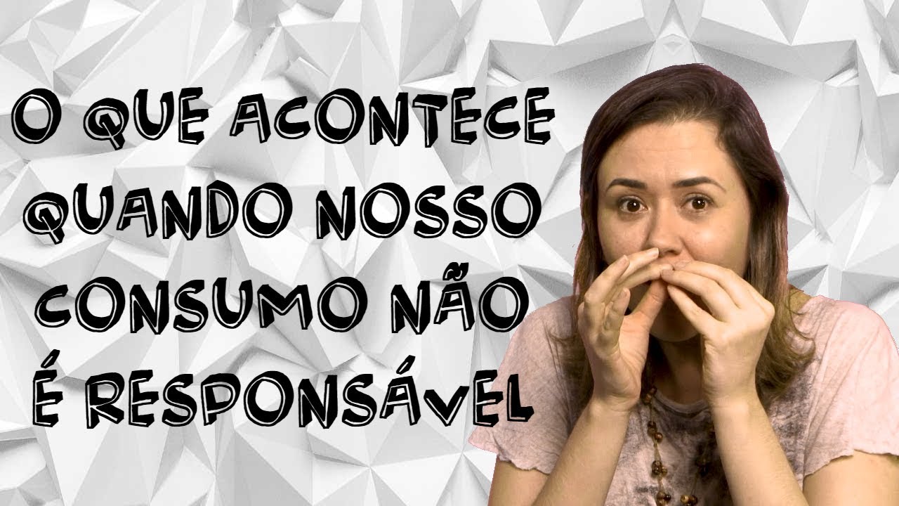 Os Impactos Do Consumismo No Mundo - YouTube