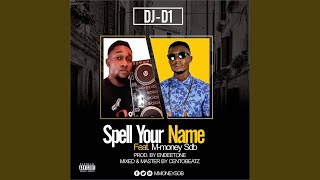 Spell Your Name (feat. Mmoney SDB)