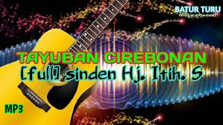 Download Lagu TAYUBAN CIREBONAN FULL SINDEN HJ ITIH S BATUR TURU... MP3 Gratis