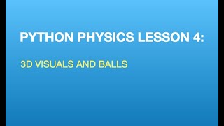 Python Physics Lesson 4: Making 3D Objects and Projectile Motion