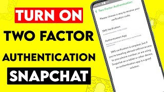 How to Enable Two Factor Authentication on Snapchat 2021
