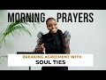 Prayer : Breaking Agreement With SOUL TIES (DAY 9)