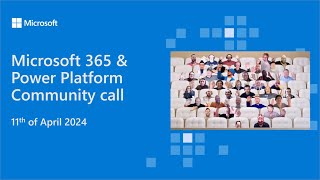 Microsoft 365 Power Platform Community Call 25th Of April 2024 Microsoft 365 Power Platform Community Call 25th Of April 2024