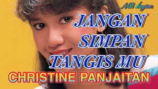 JANGAN SIMPAN TANGIS MU [lirik ] CHRISTINE PANJAITAN #lagunostalgiaindonesia