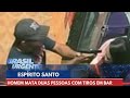 Homem mata duas pessoas em bar | Brasil Urgente