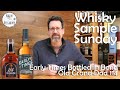 Whiskey Sample Sunday, Early Times BiB & Old Grand Dad 114