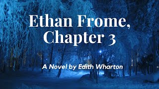 Ethan Frome Chapter 3 Audiobook by Edith Wharton: Read Aloud With Text on Screen, American Classic