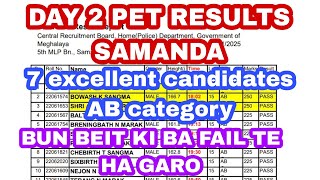 SAMANDA PET RESULTS DAY 2 | MEGHALAYA POLICE AB CATEGORY| 7 EXCELLENT CANDIDATES| GARO CATEGORY