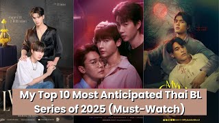 My Top 10 Most Anticipated Thai BL Series of 2025 (Must-Watch) #trending #thaibl #dramalist