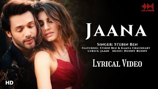 Stebin Ben-Jaana Song (LYRICS) | Jaani | Hunny Bunny | Kamya Chaudhary | LTL Lyrics