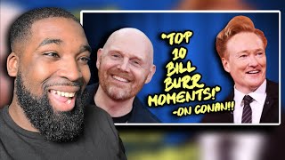 "Top 10 Bill Burr Moments on Conan" - **REACTION**