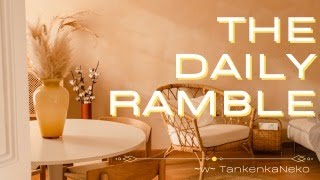 The Daily Ramble (24-11-27) My Second Cold of the Year