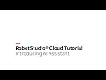 RobotStudio® Cloud Tutorial – Introducing AI Assistant
