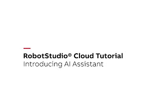 RobotStudio® Cloud Tutorial – Introducing AI Assistant