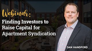 Finding Investors to Raise Capital for Apartment Syndication With Dan Handford