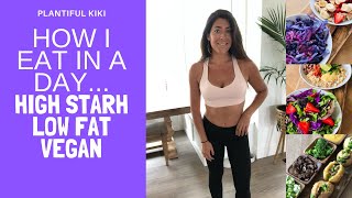 What I Eat In a Day, High Starch Low Fat Vegan