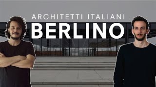 ARCHITETTI ITALIANI in GERMANIA (essere architetto a Berlino)