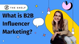 What is B2B Influencer Marketing?
