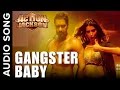 Gangster Baby (Uncut Audio Song) | Action Jackson | Sonakshi Sinha & Manasvi Mamgai