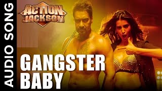 Gangster Baby (Uncut Audio Song) | Action Jackson | Sonakshi Sinha & Manasvi Mamgai