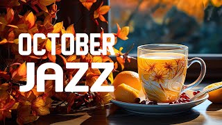Relaxing October Jazz ☕ Morning Jazz Coffee Music - Sweet Autumn Bossa Nova Jazz to Good your moods
