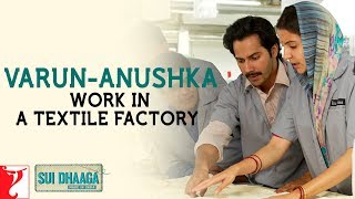 Varun-Anushka work in a textile factory | Anushka Sharma | Varun Dhawan | Sui Dhaaga - Made In India