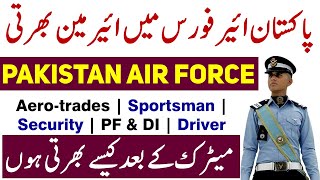 Pakistan Air Force Jobs as Airman 2025 | Requirements Details