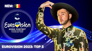 Eurovision 2023 | MY TOP 3 | New: 🇧🇪