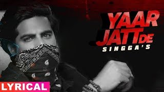 Yaar Jatt De (Lyrical) | Singga | Desi Crew | Sukh Sanghera | Latest Punjabi Songs 2019