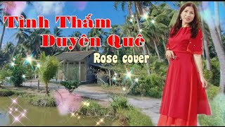 Tình Thắm Duyên Quê//Rose cover//Sáng tác Trúc Phương.Nhạc dân ca bolero hay.